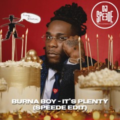 Burna Boy - It's Plenty (SpeedE Edit)