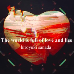 The World Is Full Of Love And Lies