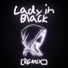 Lady in Black (REMIX)