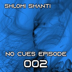 Shlomi Shanti - NO CUES EPISODE 002 [Melodic Techno/Progressive House DJ Mix]