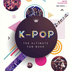 GET EBOOK ☑️ K-Pop: The Ultimate Fan Book: Your Essential Guide to All the Hottest K-