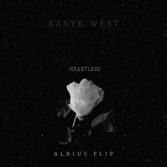 Kanye West - Heartless (ALRIUS Flip)