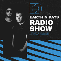 Earth n Days Radio Show July 2025