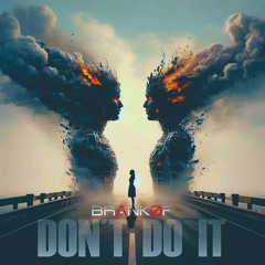 Don´t Do It