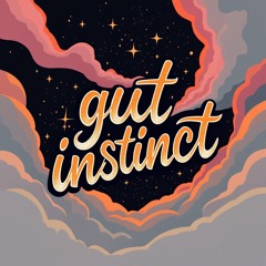 Gut instinct ~ NRW Mix