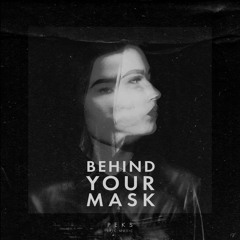 Peks - Behind your Mask | Rezz Style Mid - tempo / Dark electro
