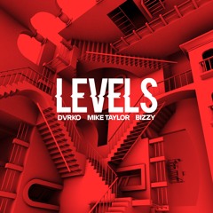 Levels - DVRKO, Mike Taylor and DJ Bizzy