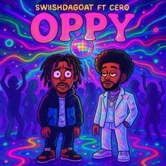 Oppy (Ft. Cer0)