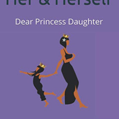 GET EBOOK 📮 Her & Herself: Dear Princess Daughter (Her & Herself Collections.) by  S
