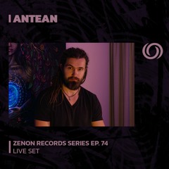 ANTEAN | Zenon Records Series Ep. 74 | 21/02/2024