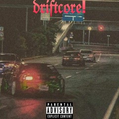 driftcore!