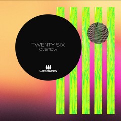 Twenty Six - Overflow (Overflow Mix) [WittyTunes]