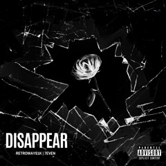 Disappear (Feat. CD7)