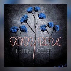 BABYBLUE + TIZTANA