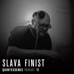 Quintessence Podcast 11 / Slava Finist