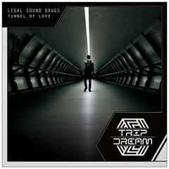 Legal Sound Drugs -  Tunnel Of Love