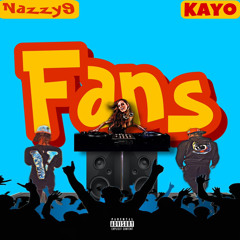 Nazzy9xKayoK9 Fans (prod Rollie)