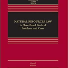 ACCESS EPUB 📚 Natural Resources Law: A Place-based Book of Problems and Cases (Aspen