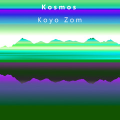 Kosmos - Koyo Zom