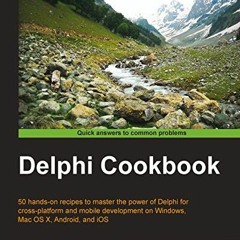 [Access] EBOOK 📰 Delphi Cookbook by  Daniele Teti [PDF EBOOK EPUB KINDLE]