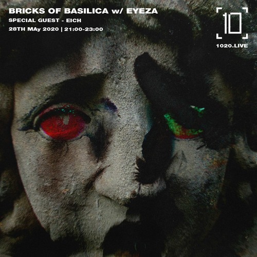 Bricks of Basilica - Eyeza w/ Eich