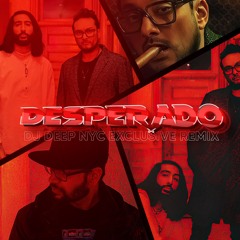 Desperado ft. Tesher | DJ Deep NYC | Download Link