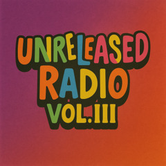Unreleased Radio Vol. lll