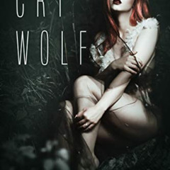 [Access] KINDLE 📜 Cry Wolf (Claimed by Wolves Book 1) by  Romy Lockhart EPUB KINDLE