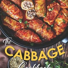 ( DPK ) The Cabbage Cookbook: The Best Recipes to Help You Get Creative with Cabbage by  Christina T