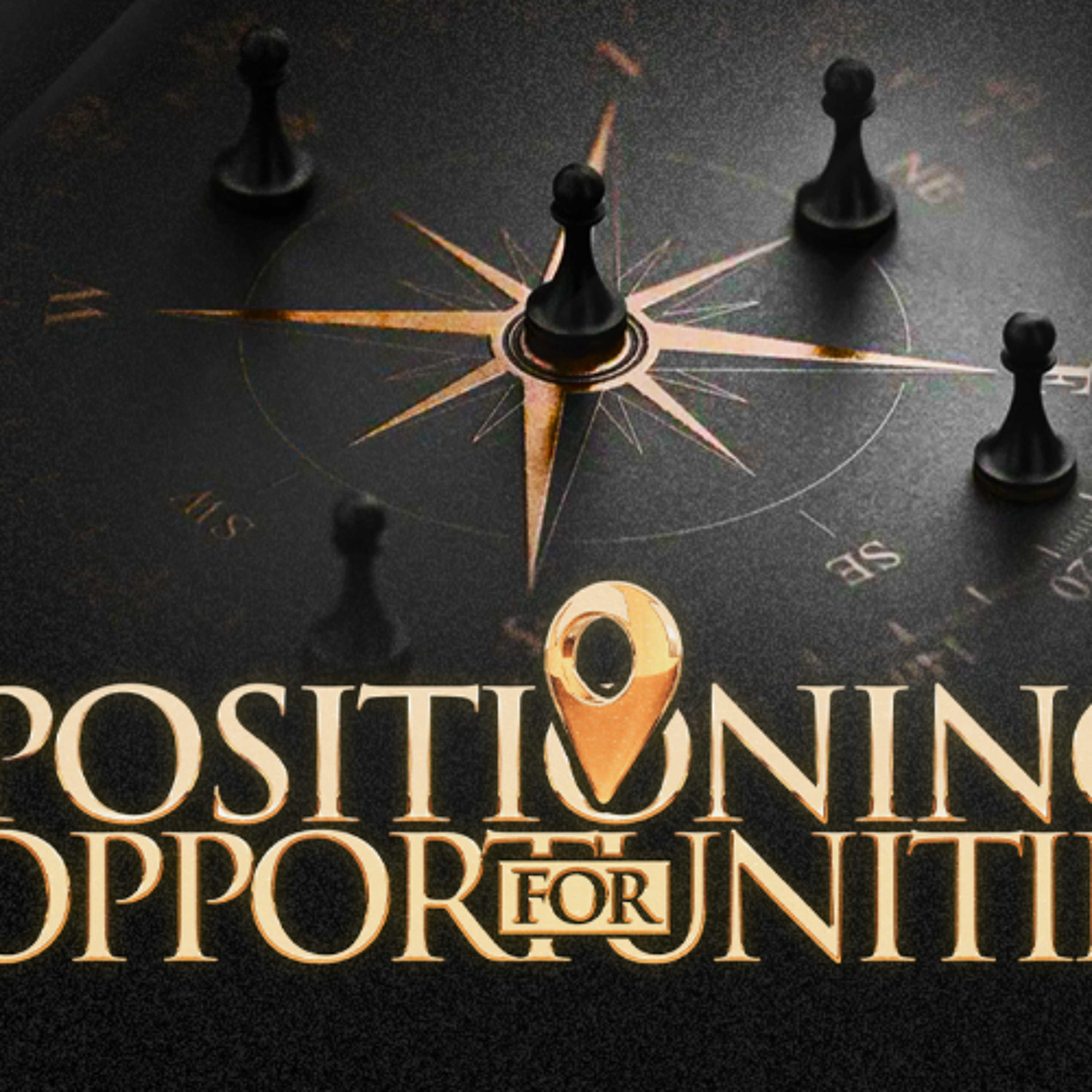 Positioning For Opportunities