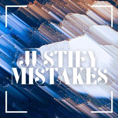 JUSTIFY MISTAKES