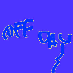 OFF DAY - DAY ONE
