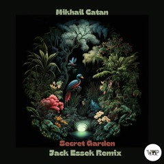Mikhail Catan - Secret Garden (Jack Essek Remix)