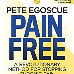(Download❤️eBook)✔️ Pain Free (Revised and Updated Second Edition): A Revolutionary Method for Stopp