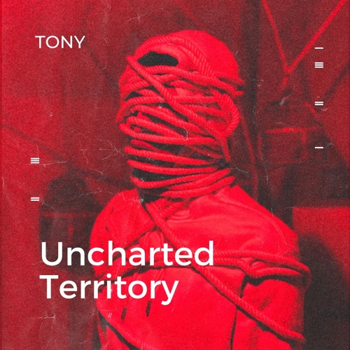 TONY - Uncharted Territory