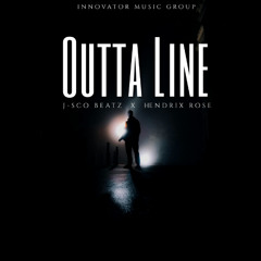 Outta Line (feat. Hendrix Rose)
