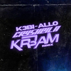 K3BI - Allo ( CRYSHEILA & KR3AM REMIX )