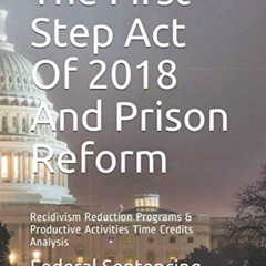 FREE KINDLE ✏️ The First Step Act Of 2018 And Prison Reform: Recidivism Reduction Pro