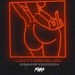 Icona Pop x Discotech - I Love it X Heads Will Roll (Rivas 2020 Bootleg)