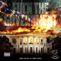 Fuck The Government ft. Mill-Ticket