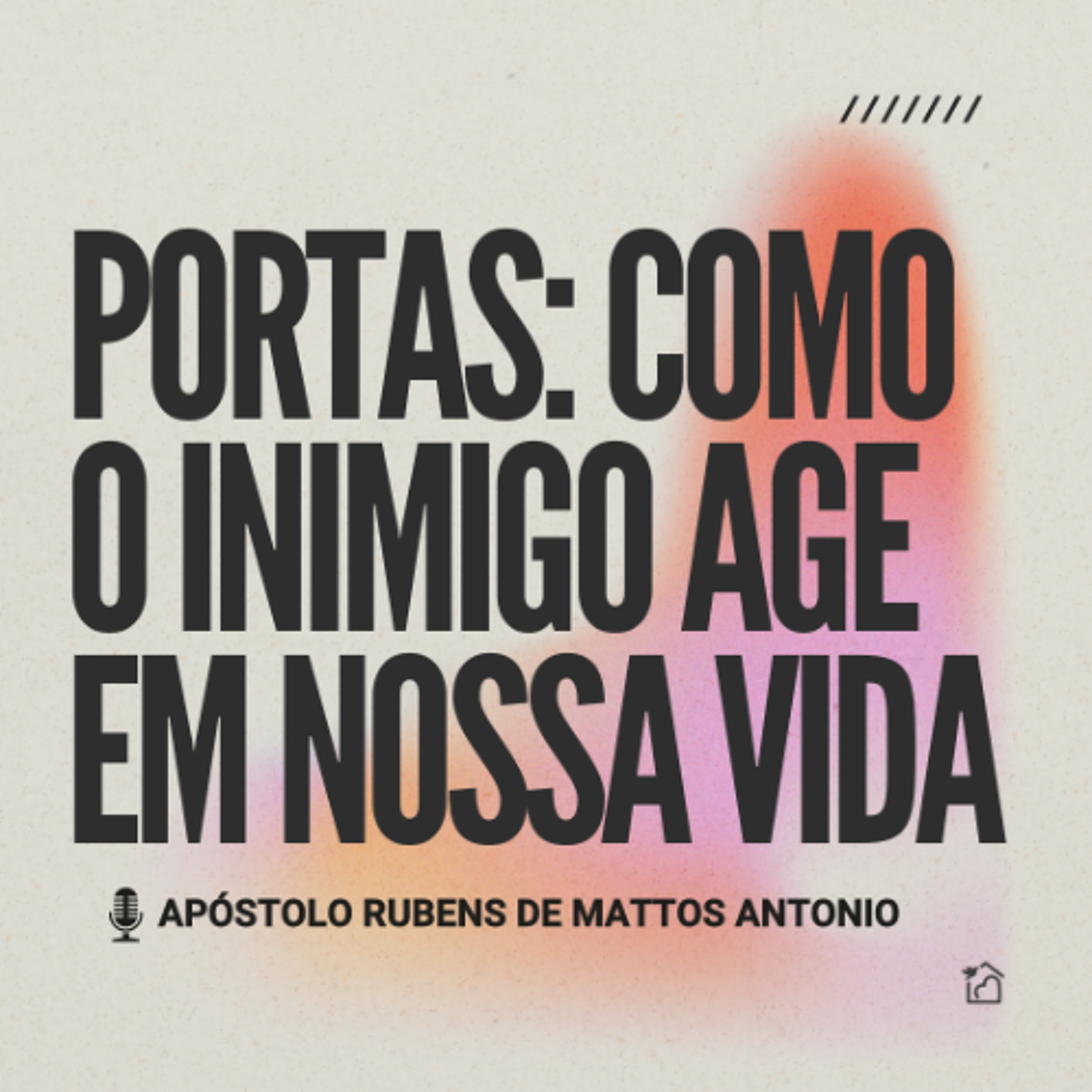 Portas: Como O Inimigo Age Em Nossa Vida - Apóstolo Rubens de Mattos Antonio 31/07/25 episode artwork