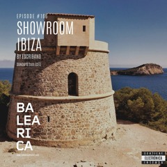 Showroom Ibiza by Escribano #166 [03 - 04 - 2022] [Balearica Radio]