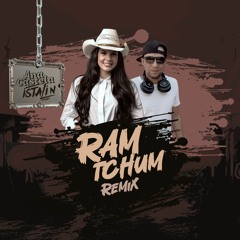 RAM TCHUM - ISTALIN DEEJAY ANA CASTELA
