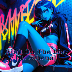 Ain't On The List (ft. Athena)