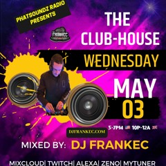 The Club - House By DJ FrankEC On Phatsoundz Radio (5-3-23)