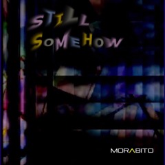 Still Somehow