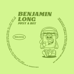 HSM PREMIERE | Benjamin Long - Just A Bit [Mole Music]