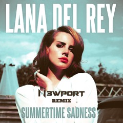 Lana Del Rey - Summertime Sadness (N3WPORT Remix)
