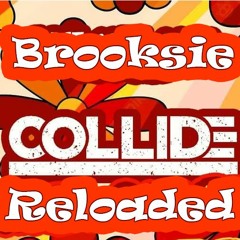 Brooksie - Collide *Reloaded* - April 2023m