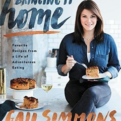 Download pdf Bringing It Home: Favorite Recipes from a Life of Adventurous Eating by  Gail Simmons,M